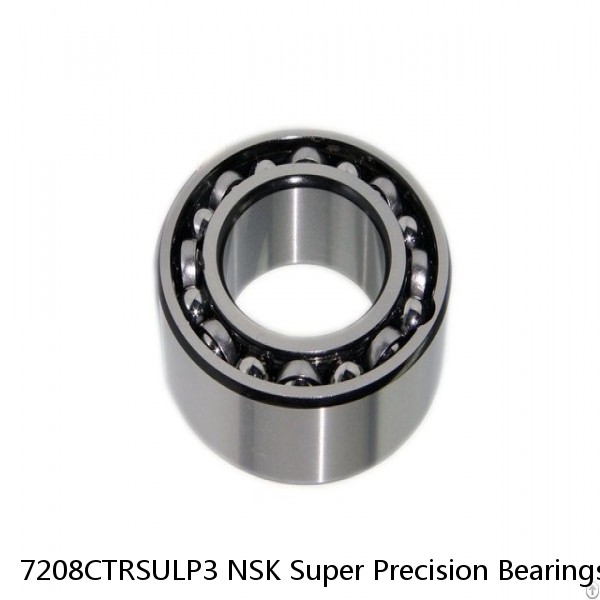 7208CTRSULP3 NSK Super Precision Bearings