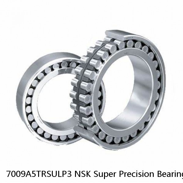 7009A5TRSULP3 NSK Super Precision Bearings